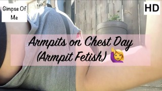 armpits on chest day (armpit fetish) - GlimpseOfMe