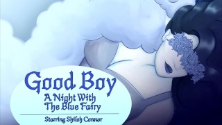 A Night With The Blue Fairy For The Good Boy