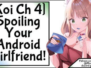 [koi CH 4] Spoiling your Android Girlfriend!