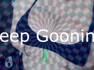 Keep Gooning