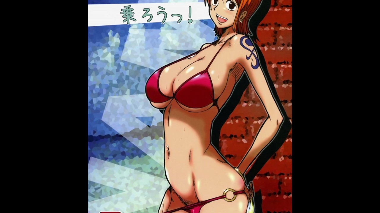 ONE PIECE - NAMI NEED BIG COCK FUCK HER TIGHT PUSSY (UNCENSORED)