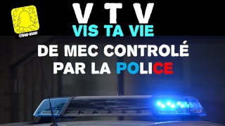 Leef je leven als een man gecontroleerd door de politie! Franse audio-overheersing