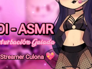 JOI ASMR - Streamer te seduce_para que dones - Español