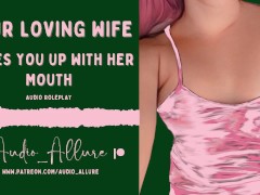Your Loving Wife Wakes You Up With Her Mouth - Audio Roleplay