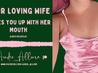 Audio Roleplay - Your Loving Wife Wakes YouUp With_Her Mouth