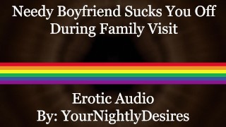 Je behoeftige vriendje in de kont neuken bij ouders thuis (pijpbeurt) (anaal) (stiekeme) (erotische audio voor Men)
