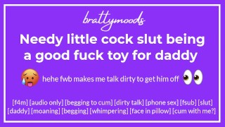 Needy Cock Slut F Being A Good Fuck Toy For Daddy Dirty Talk