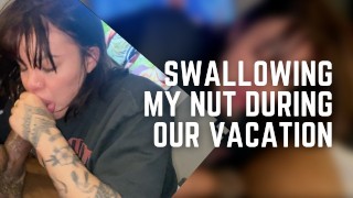 Girl sucking and swallowing my nut during our vacation - OF Beautyinchaosss