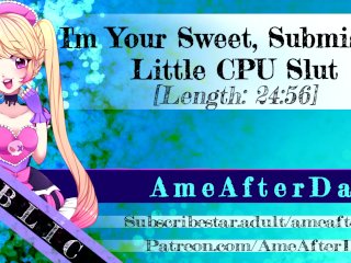 I'm Your Sweet CPU Slut! [Bet Your 3090Can't Do What I Can!] [EroticAudio]