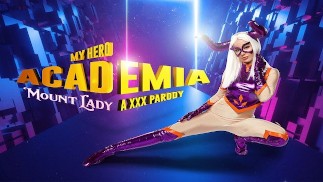 Busty MOUNT LADY de MY HERO ACADEMIA aime la puissance d’une grosse bite PORNO VR