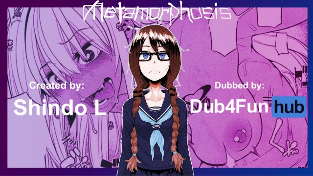 Metamorphosis DUB - Part 1