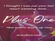 Preview 2 of Plus One - Erotic Audio by Eve's Garden [romantic][friends to lovers][immersive][outdoor sex]