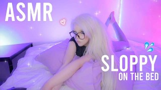 ON THE BED SLOPPY ASMR TRIGGERS