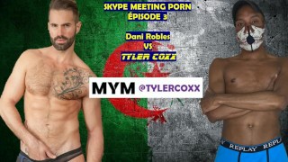SKYPE MEETING PORN - Épisode 3 Tyler Coxx & Dani Robles (MYM ...