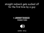 Preview 1 of Straight redneck gets first blowjob from a guy (hot audio)