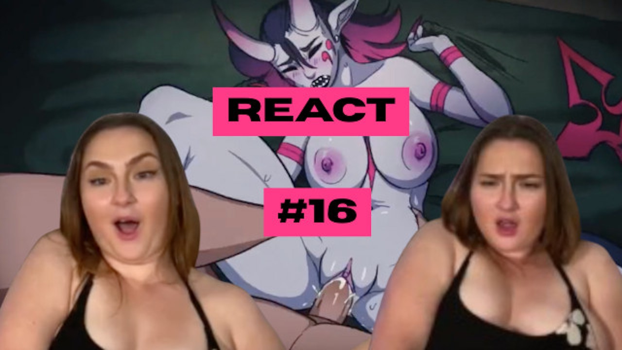 React: Try 2 Cum w me 16