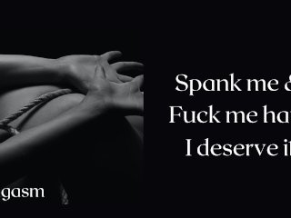 Audio: Spank Me Hard - A Naughty Girl Needs to GetSpank and Hard_Fuck
