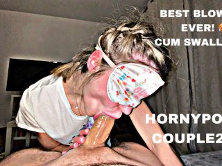 beauty girl, she suck the cum out, best blowjob ever, real couple homemade