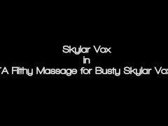 Video All Natural Busty Blonde PAWG Skylar Vox Gets Big Dick Filthy Massage