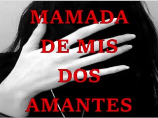 MAMADA DE MIS DOS BELLAS AMANTES|ASMR|2022|ESPAÑOL