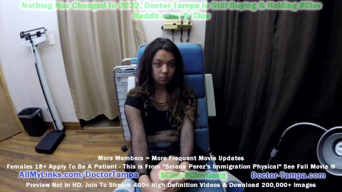 Become Doctor Tampa As Sexi Mexi Selena Perez Undergoes Immigration Physical Examination Before Bein
