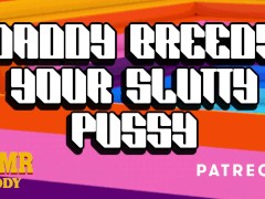 Video Dom Daddy Breeds Your Slutty Pussy With Raw Cock (Solo Male Audio / BDSM / ASMR Daddy)