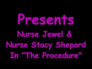 Preview 2 of You Undergo "The Procedure" @ Doctor Tampa, Nurse Jewel, Nurse Stacy Shepard Surgically Gloved Hands