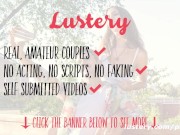 Preview 1 of Lustery Submission #840: Anais & Chris