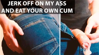 Jerk Off on my ass and eat your own cum thumbnail