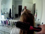 Preview 2 of Cuckold Hubby Dries Brushes HotWife's Hair for her Bull Date | Cuckold Bull Fluff Preparation