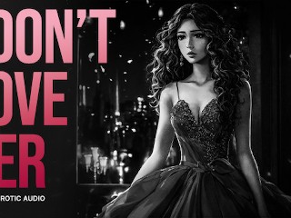 I don't Love her - a Romantic Friends to Lovers Erotic Audio for Women (MDom, Cheating) [M4F] - Pornhub Gay