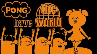 【オリジナルMV】Pong have the world /ぽんはぶざわーるど