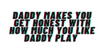 AUDIO Daddy Forces You To Admit How Horny Daddy Play Makes You Feel Revealing Your True Self And Breeding