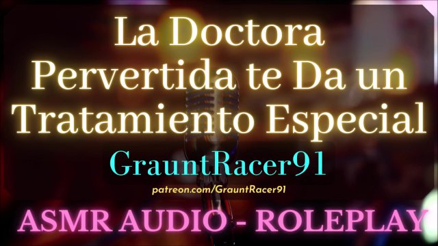 La Doctora Pervertida Quiere Darte un Tratamiento Especial - ASMR Audio Roleplay
