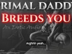 Primal Daddy BREEDS YOU! (Audio Porn for Women)