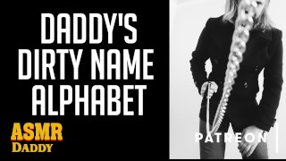 Alphabet Dom Sub Audio Of Daddy's Filthy Yet Adorable Name