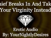 Preview 2 of Thief Breaks In And Breaks You In [Virginity] [Kissing] [Pussy Eating] (Erotic Audio For Women)