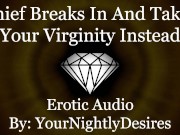 Preview 4 of Thief Breaks In And Breaks You In [Virginity] [Kissing] [Pussy Eating] (Erotic Audio For Women)