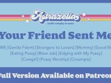 [Patreon Exclusive Teaser] Your Friend Sent me [Gentle Femdom] [Edging]