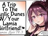 [Lamia Love Pt 3] A Trip To The Mystic Dunes With Your Lamia Girlfriend!