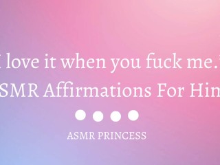 “I love it when you fuck me🤍” ASMR Affirmations
