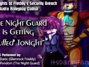 Preview 5 of 【r18+ Audio Roleplay】Night Guard Gets Her Pussy Stuffed by Glamrock Freddy【COLLAB w/ Johnny Static】