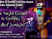 Preview 6 of 【r18+ Audio Roleplay】Night Guard Gets Her Pussy Stuffed by Glamrock Freddy【COLLAB w/ Johnny Static】