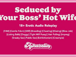[Erotic Audio] Seduced by Your Bossâ€™ Hot Wife [Gentle Fdom] [Milf] [Breeding] [Cheating] amatuer b