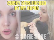 Preview 3 of Cucky Gets Fucked by my Alpha SOFIE SKYE Free Teaser FEMDOM KINK FETISH SISSY SLAVE TRAINING PUSSY
