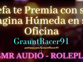 Jefa te Premia con su Vagina Húmeda en_su Oficina - ASMR Audio Roleplay