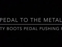 PEDAL TO THE METAL - DIRTY BOOTS PEDAL PUSHING FUN - 🚗 💨 🦶