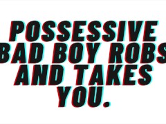 Bad boy robs you