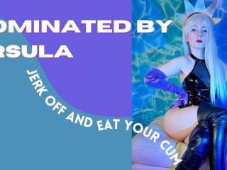 Dominado Por Ursula - Masturbar e Comer Sua Porra