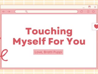 Touching My Pussy And Slapping It For You